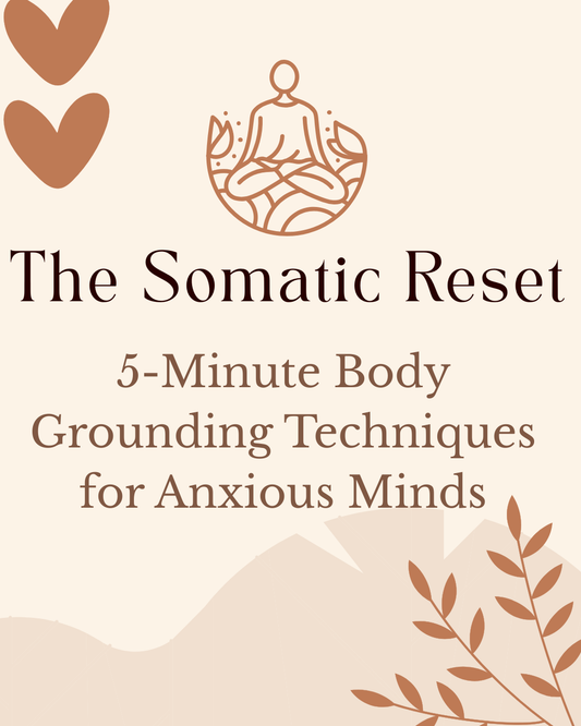 The Somatic Reset Workbook | 5-Minute Grounding Techniques for Anxious Minds
